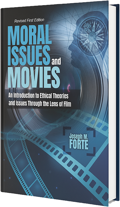 Book cover: Moral Issues and Movies — Joseph M. Forte, PhD